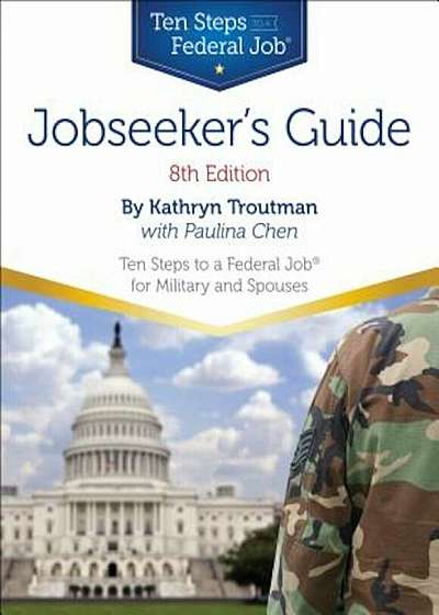 Jobseeker's Guide: Ten Steps to a Federal Job for Military Personnel and Spouses, Paperback