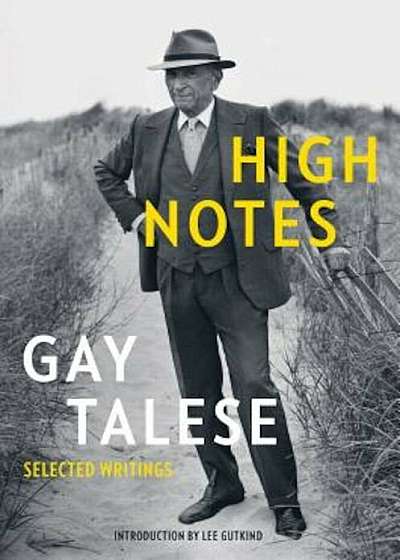 High Notes: Selected Writings of Gay Talese, Paperback