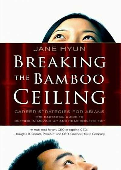 Breaking the Bamboo Ceiling: Career Strategies for Asians, Paperback