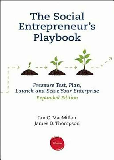 The Social Entrepreneur's Playbook: Pressure Test, Plan, Launch and Scale Your Social Enterprise, Paperback