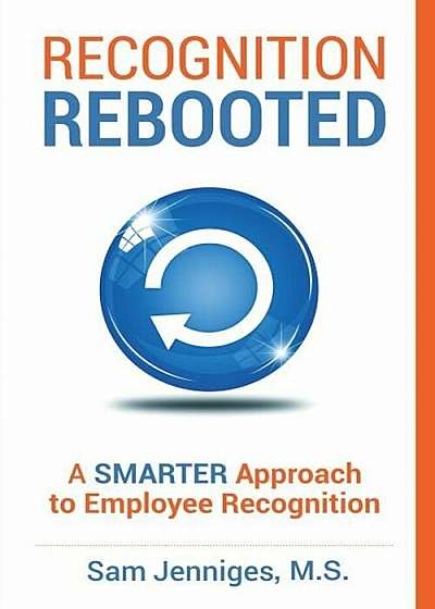 Recognition Rebooted: A Smarter Approach to Employee Recognition, Paperback
