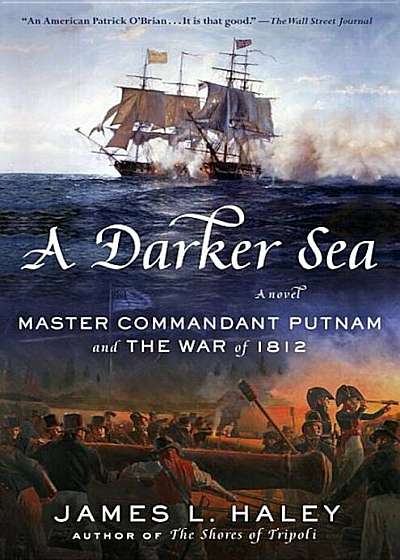 A Darker Sea: Master Commandant Putnam and the War of 1812, Hardcover