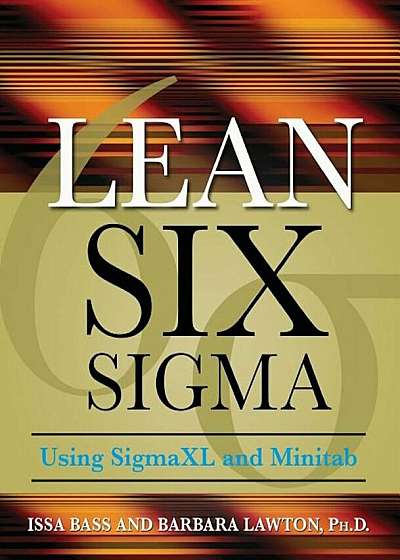 Lean Six Sigma Using SigmaXL and Minitab, Paperback