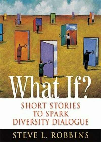 What If': Short Stories to Spark Diversity Dialogue, Paperback