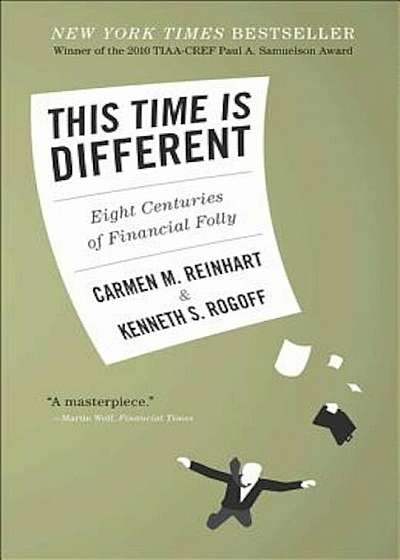 This Time Is Different: Eight Centuries of Financial Folly, Paperback