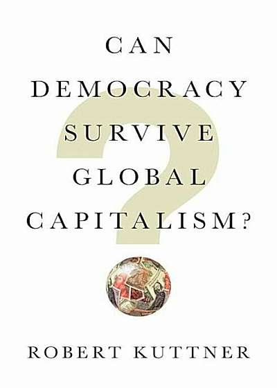Can Democracy Survive Global Capitalism', Hardcover