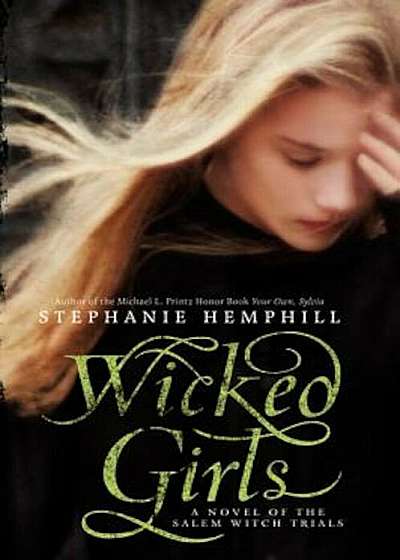 Wicked Girls: A Novel of the Salem Witch Trials, Paperback