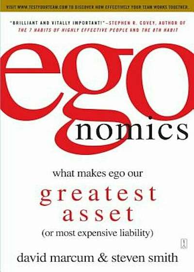 Egonomics: What Makes Ego Our Greatest Asset (or Most Expensive Liability), Paperback