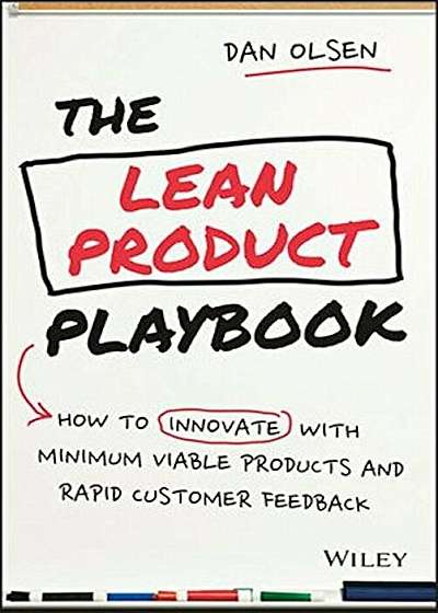 The Lean Product Playbook: How to Innovate with Minimum Viable Products and Rapid Customer Feedback, Hardcover