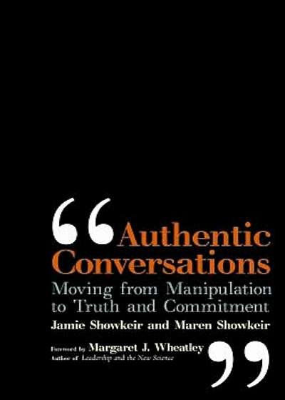 Coperta cărții Authentic Conversations: Moving from Manipulation to Truth and Commitment, Paperback