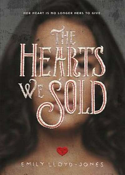 The Hearts We Sold, Hardcover