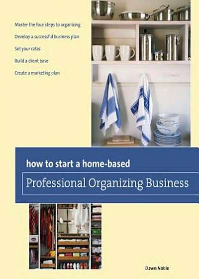 How to Start a Home-Based Professional Organizing Business, Paperback