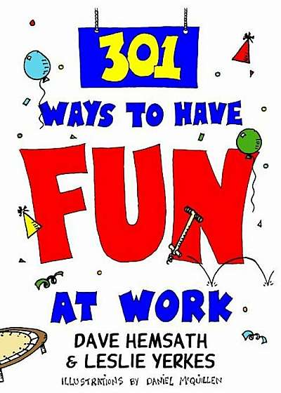 301 Ways to Have Fun at Work, Paperback