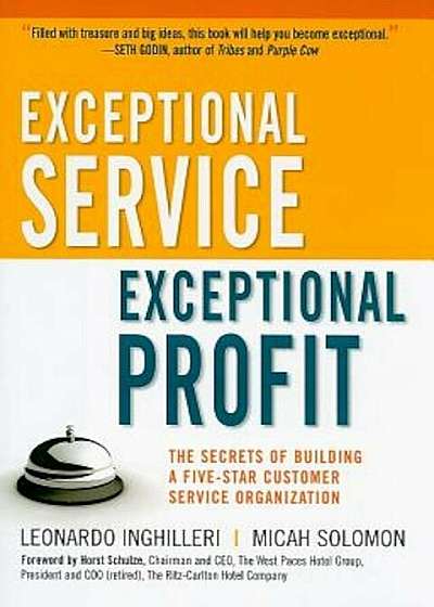 Exceptional Service, Exceptional Profit: The Secrets of Building a Five-Star Customer Service Organization, Hardcover