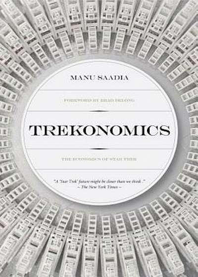 Trekonomics: The Economics of Star Trek, Hardcover
