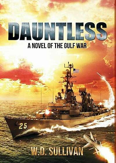 Dauntless: A Novel of the Gulf War, Hardcover