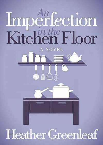 An Imperfection in the Kitchen Floor, Paperback