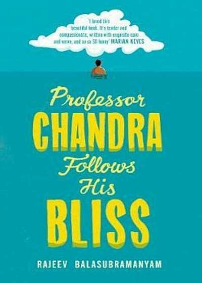 Professor Chandra Follows His Bliss, Hardcover