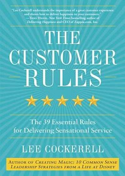 The Customer Rules: The 39 Essential Rules for Delivering Sensational Service, Hardcover