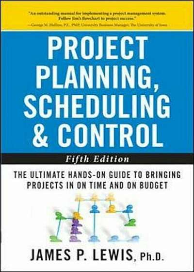 Project Planning, Scheduling, and Control: The Ultimate Hand, Hardcover