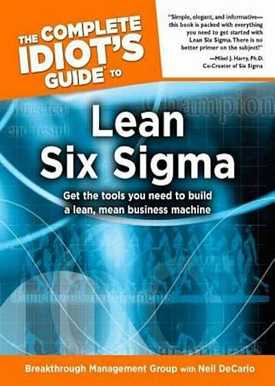 The Complete Idiot's Guide to Lean Six SIGMA, Paperback