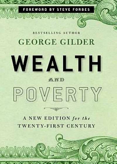 Wealth and Poverty: A New Edition for the Twenty-First Century, Hardcover