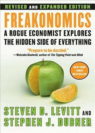 Freakonomics REV Ed: A Rogue Economist Explores the Hidden Side of Everything, Hardcover