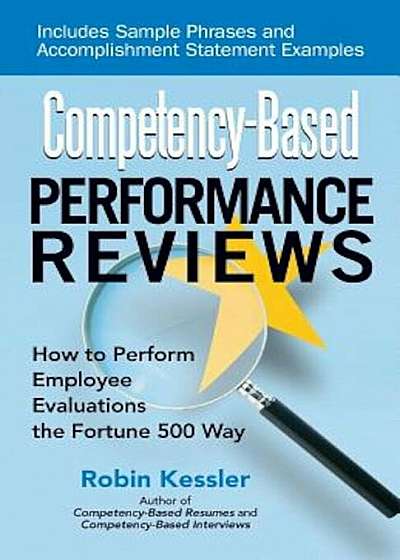 Competency-Based Performance Reviews: How to Perform Employee Evaluations the Fortune 500 Way, Paperback