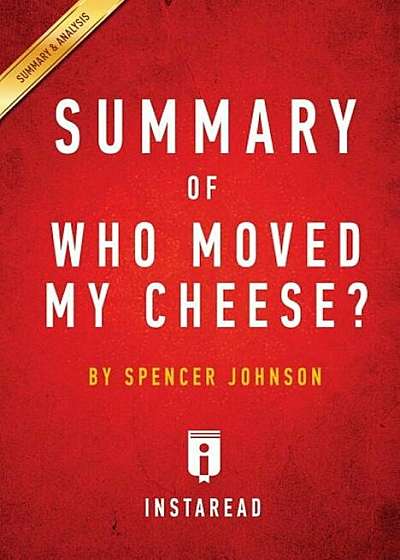 Summary of Who Moved My Cheese': By Spencer Johnson and Kenneth Blanchard Includes Analysis, Paperback