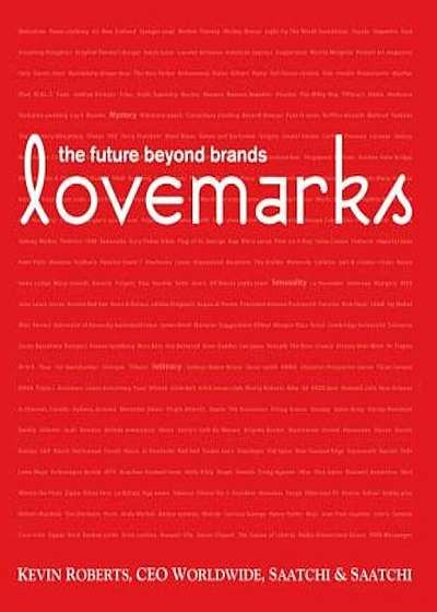 Lovemarks: The Future Beyond Brands, Hardcover