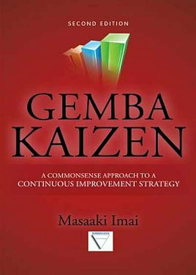 Gemba Kaizen: A Commonsense Approach to a Continuous Improvement Strategy, Hardcover