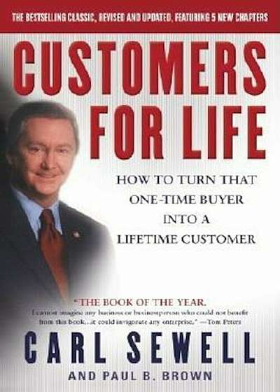 Customers for Life: How to Turn That One-Time Buyer Into a Lifetime Customer, Paperback