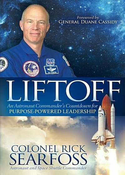 Coperta cărții Liftoff: An Astronaut Commander's Countdown for Purpose Powered Leadership, Paperback de Rick Searfoss