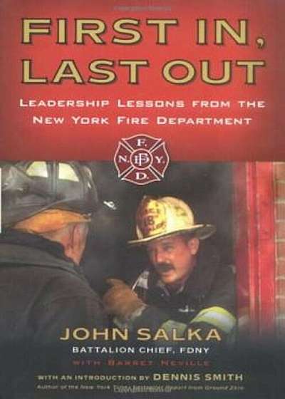 First In, Last Out: Leadership Lessons from the New York Fire Department, Paperback
