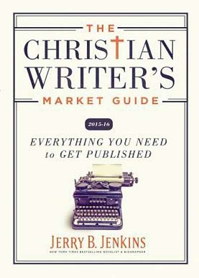 Christian Writer's Market Guide 2015-2016, Paperback