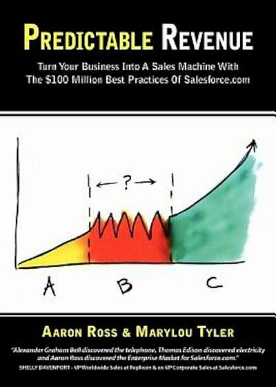 Predictable Revenue: Turn Your Business Into a Sales Machine with the $100 Million Best Practices of Salesforce.com, Paperback