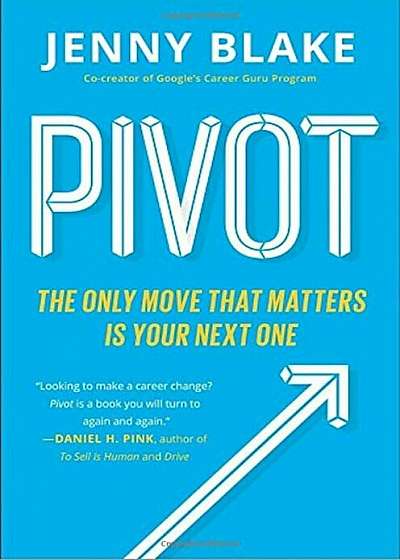 Pivot: The Only Move That Matters Is Your Next One, Paperback