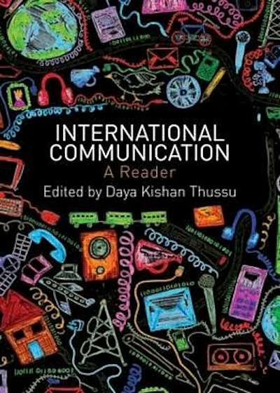 Coperta cărții International Communication: A Reader, Paperback