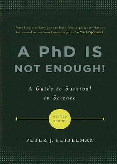 A PhD Is Not Enough!: A Guide to Survival in Science, Paperback