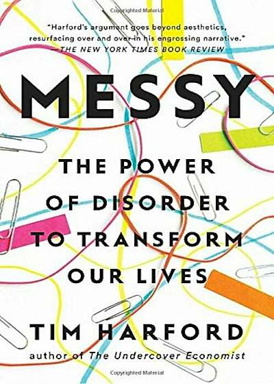 Messy: The Power of Disorder to Transform Our Lives, Paperback