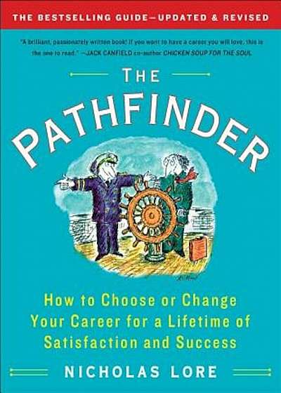 The Pathfinder: How to Choose or Change Your Career for a Lifetime of Satisfaction and Success, Paperback