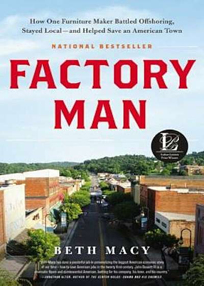 Factory Man: How One Furniture Maker Battled Offshoring, Stayed Local