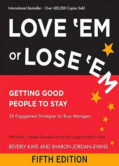 Love 'Em or Lose 'Em: Getting Good People to Stay, Paperback