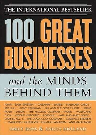 100 Great Businesses and the Minds Behind Them, Paperback