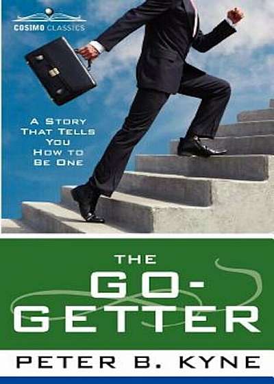 The Go-Getter: A Story That Tells You How to Be One, Paperback