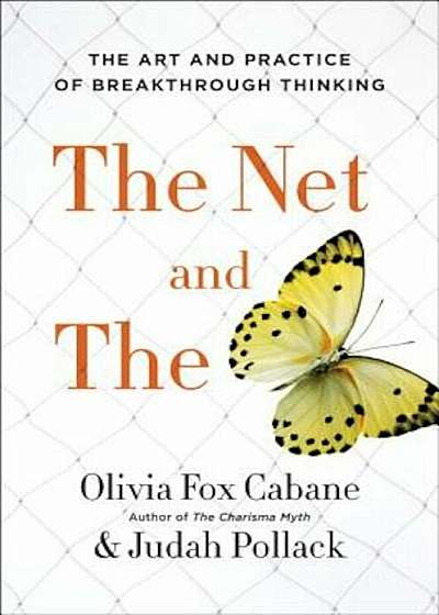 The Net and the Butterfly: The Art and Practice of Breakthrough Thinking, Hardcover
