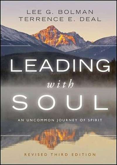 Leading with Soul: An Uncommon Journey of Spirit, Hardcover