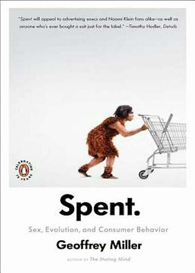 Spent: Sex, Evolution, and Consumer Behavior, Paperback