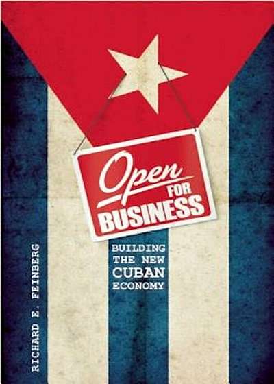Open for Business: Building the New Cuban Economy, Hardcover