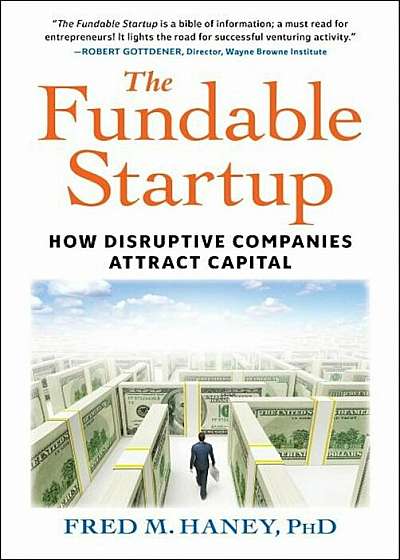 The Fundable Startup: How Disruptive Companies Attract Capital, Hardcover